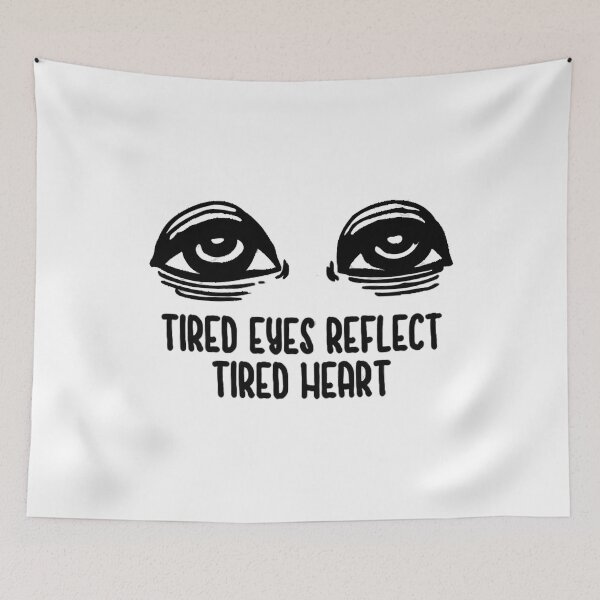 Item preview, Tired Eyes Reflect Tired Heart designed and sold by ghazalish.