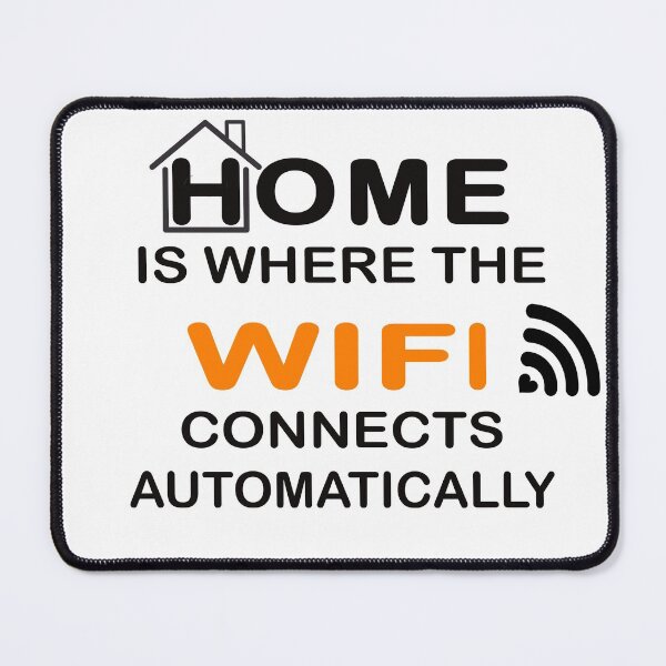 Item preview, Home Is Where Wifi Connects Automatically The home of geeks and nerds can be easily found. designed and sold by devtshirts.