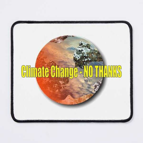 Item preview, Climate Change - NO THANKS: Act now to save our planet and say no to climate change designed and sold by MondaysChild.