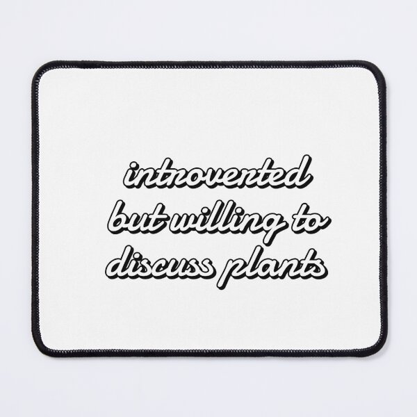 Item preview, Introverted But Willing To Discuss Plants   designed and sold by Inspirationmotivation.