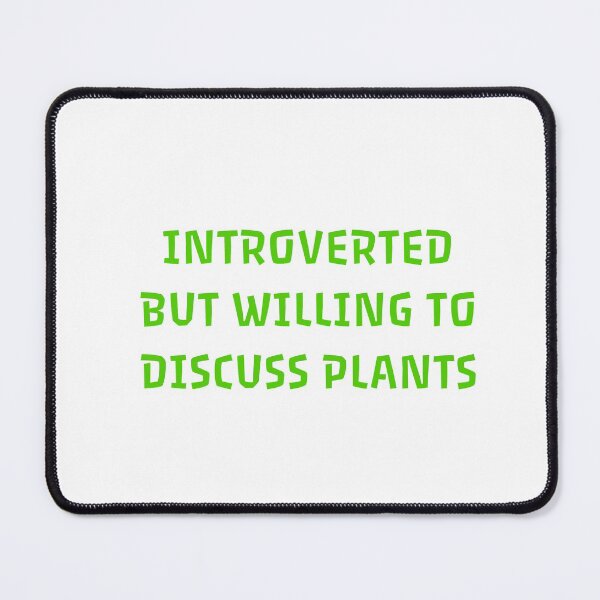 Item preview, Introverted But Willing To Discuss Plants green designed and sold by Inspirationmotivation.