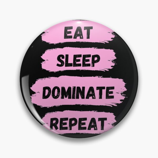 Item preview, Eat Sleep Dominate Repeat designed and sold by Amine-Creation.