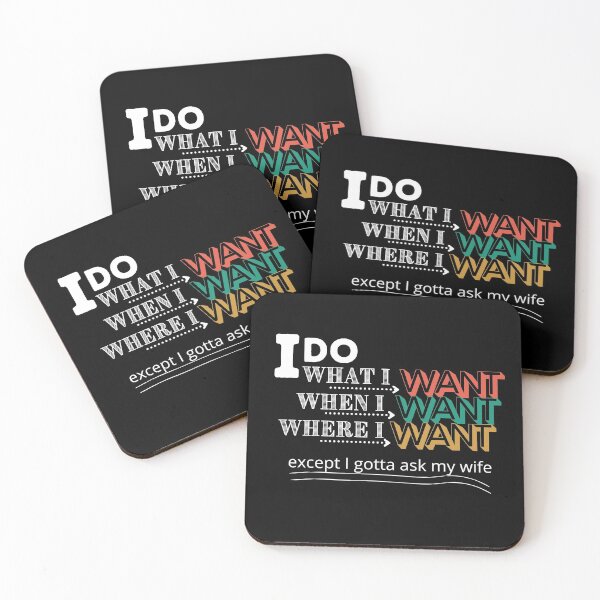 Item preview, I do what I want when I want where I want except I gotta ask my wife designed and sold by PhatSanthaphan.