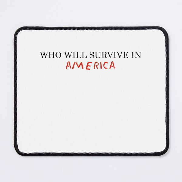 Item preview, WHO WILL SURVIVE IN AMERICA designed and sold by Younes Ettali.