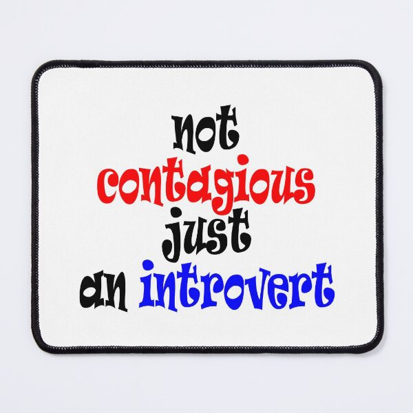 Item preview, Not Contagious, Just an Introvert Funny Quotes designed and sold by MondaysChild.