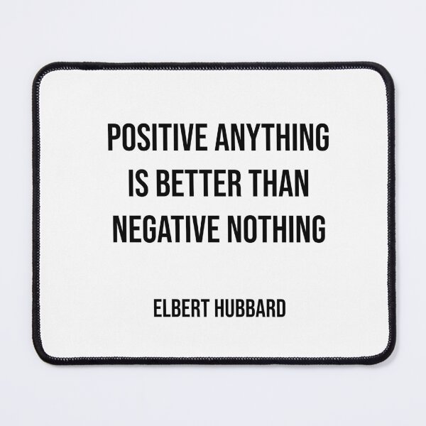 Item preview, Positive anything is better than negative nothing. designed and sold by Inspirationmotivation.
