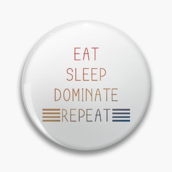 Item preview, Eat Sleep Dominate Repea designed and sold by YOUR SHOP.