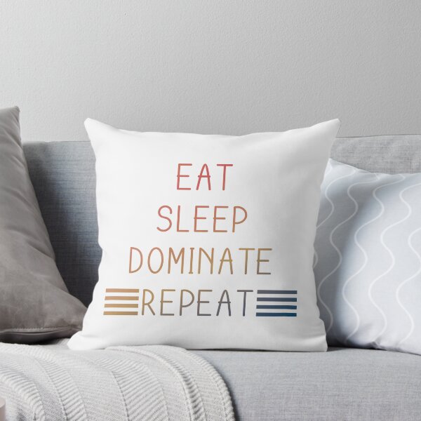 Item preview, Eat Sleep Dominate Repea designed and sold by YOUR SHOP.