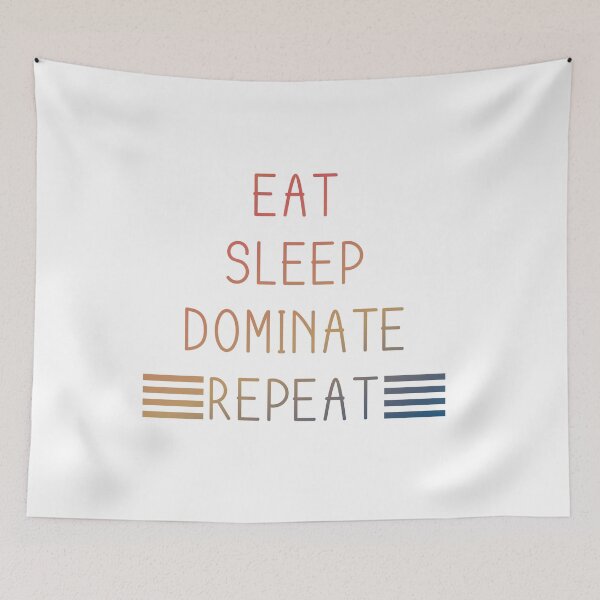 Item preview, Eat Sleep Dominate Repea designed and sold by YOUR SHOP.