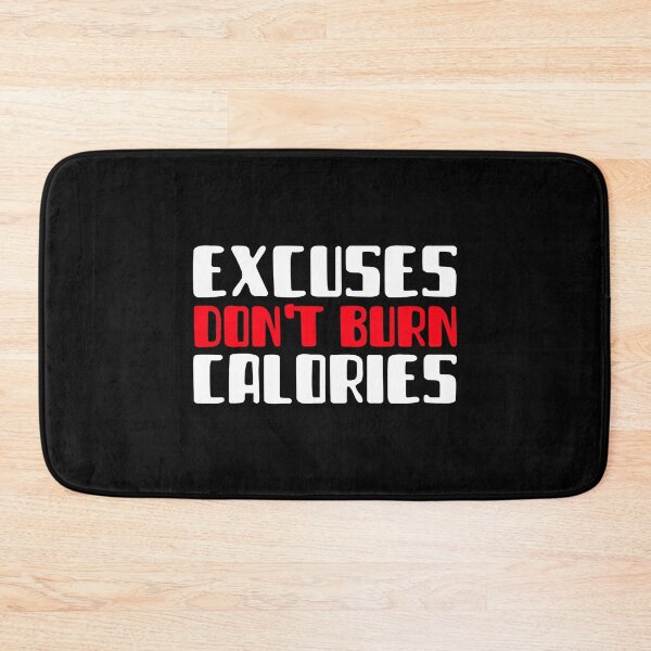 Item preview, Excuses Do not Burn Calories designed and sold by YOYOCollection.