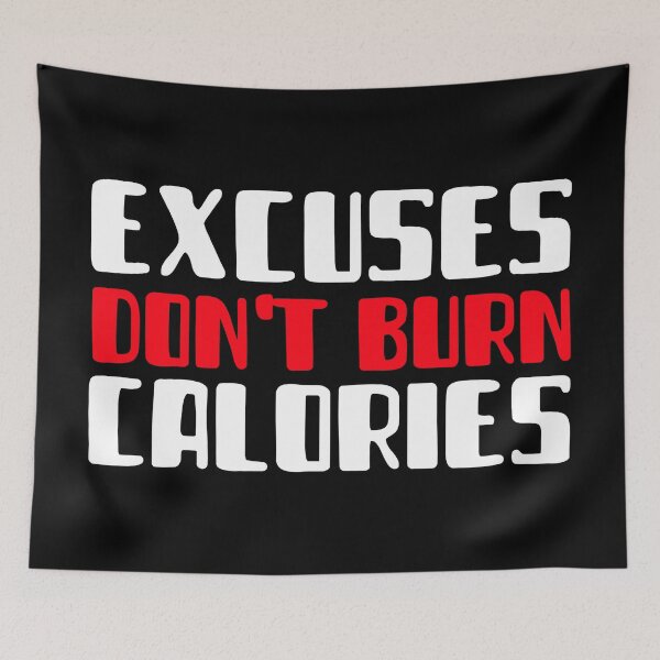 Item preview, Excuses Do not Burn Calories designed and sold by YOYOCollection.