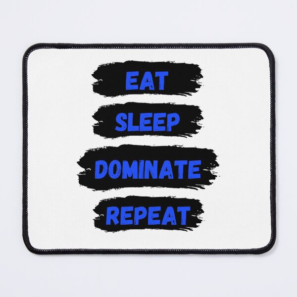 Item preview, Eat Sleep Dominate Repeat designed and sold by Amine-Creation.