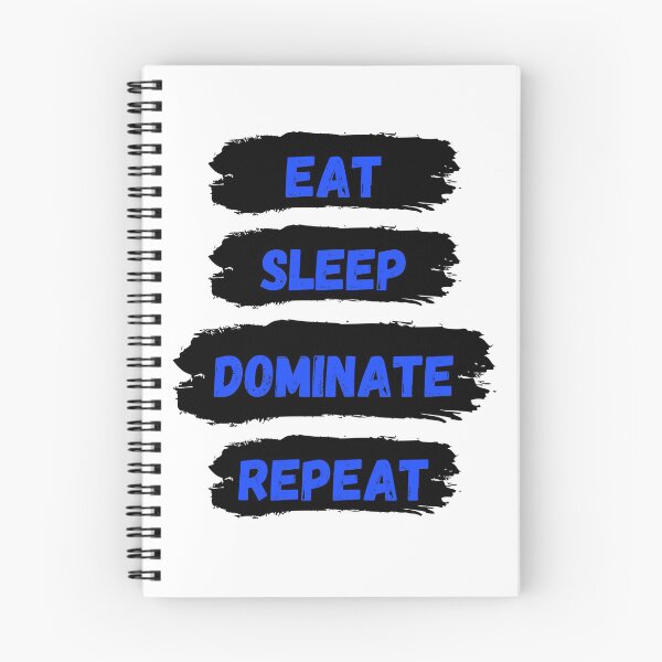 Item preview, Eat Sleep Dominate Repeat designed and sold by Amine-Creation.