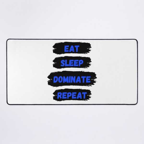 Item preview, Eat Sleep Dominate Repeat designed and sold by Amine-Creation.