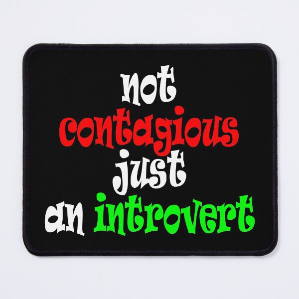 Item preview, Not Contagious, Just an Introvert Funny Quotes designed and sold by MondaysChild.