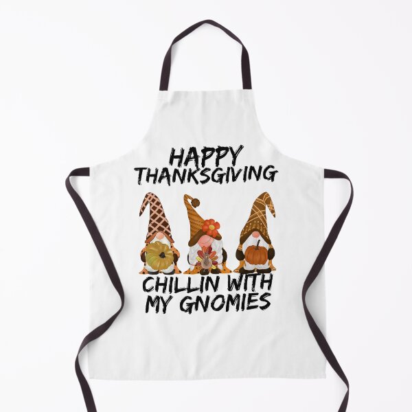 Item preview, HAPPY THANKSGIVING, CHILLIN WITH MY GNOMIES, HAPPY GNOMES, GNOME MEME,  designed and sold by R B Chrystal.