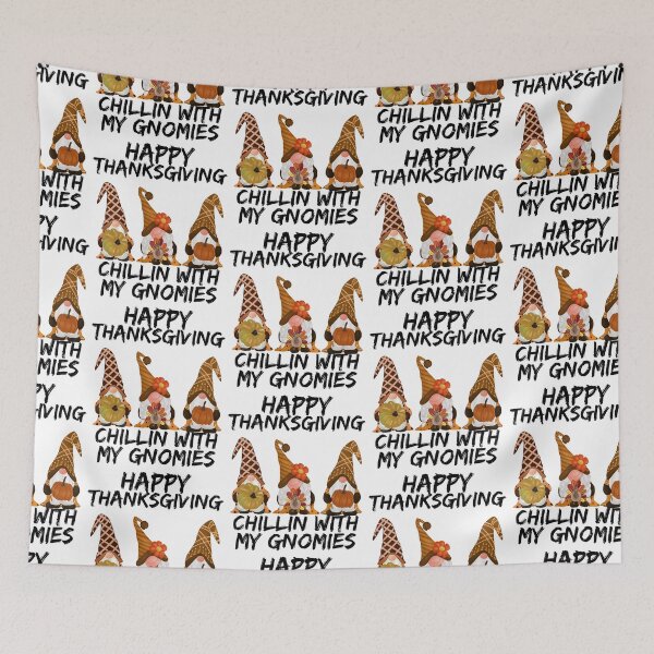 Item preview, HAPPY THANKSGIVING, CHILLIN WITH MY GNOMIES, HAPPY GNOMES, GNOME MEME,  designed and sold by R B Chrystal.