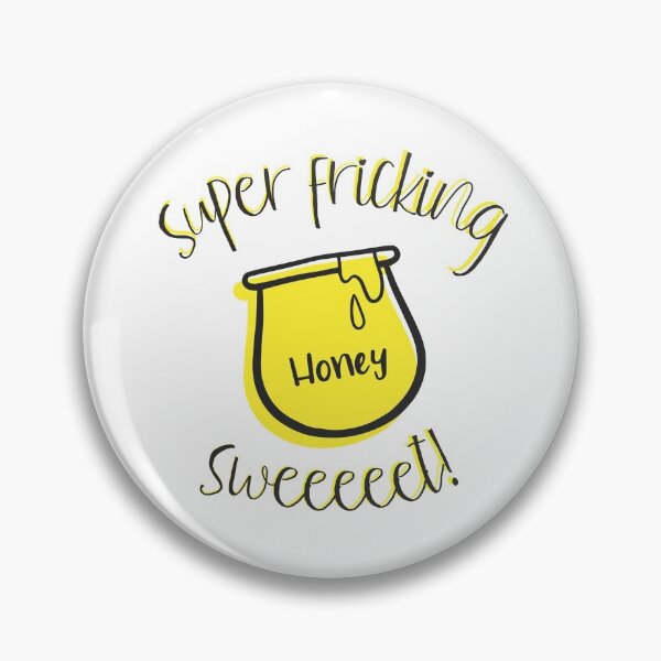 Item preview, Super Fricking Sweet Like Honey! designed and sold by Legit Hooligan.
