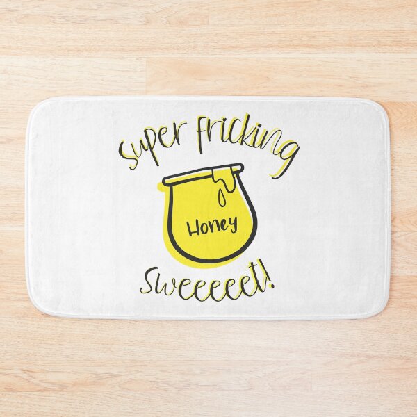 Item preview, Super Fricking Sweet Like Honey! designed and sold by Legit Hooligan.