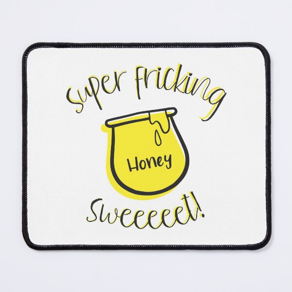 Item preview, Super Fricking Sweet Like Honey! designed and sold by Legit Hooligan.