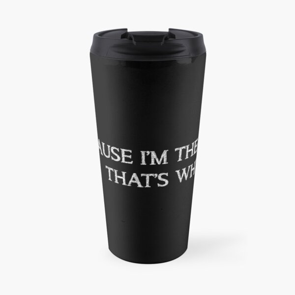 Because I'm the GM (Black) Travel Mug