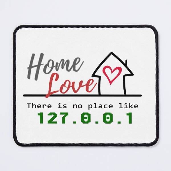 Item preview, There is no place like 127.0.0.1, Home and Love designed and sold by devtshirts.