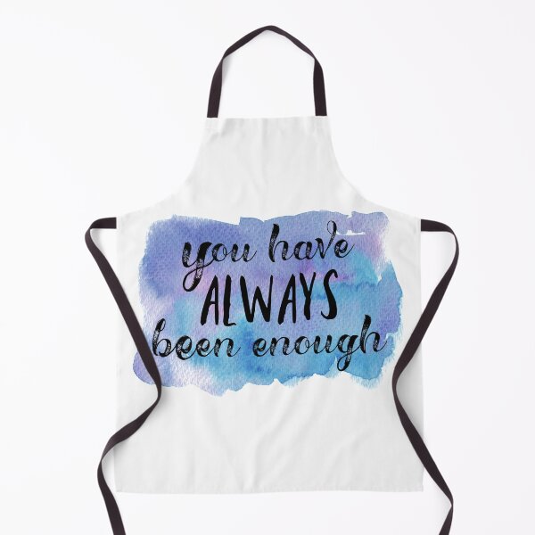 Item preview, You Have Always Been Enough designed and sold by Martini-Four.