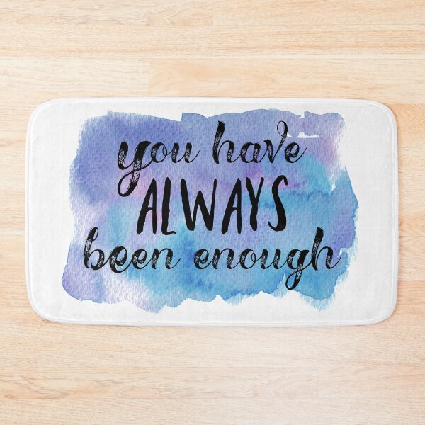 Item preview, You Have Always Been Enough designed and sold by Martini-Four.