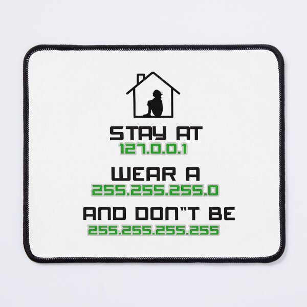 Item preview, Stay at 127.0.0.1, Wear a 255.255.255.0, Don't Be 255.255.255.255 designed and sold by devtshirts.