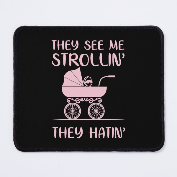 Item preview, They see me strollin ', They hatin'. designed and sold by UNITEES21.