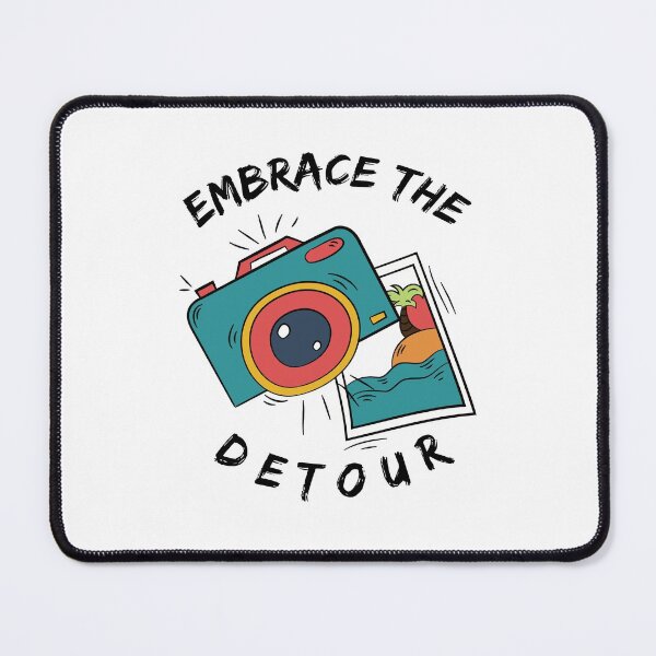 Item preview, Embrace the Detour designed and sold by Martini-Four.