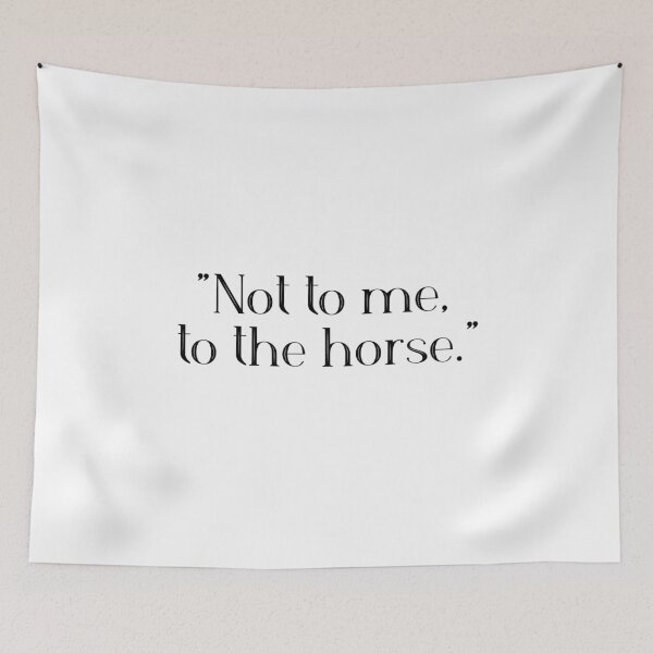 Item preview, Say It To The Horse designed and sold by PorcupineQuinn.