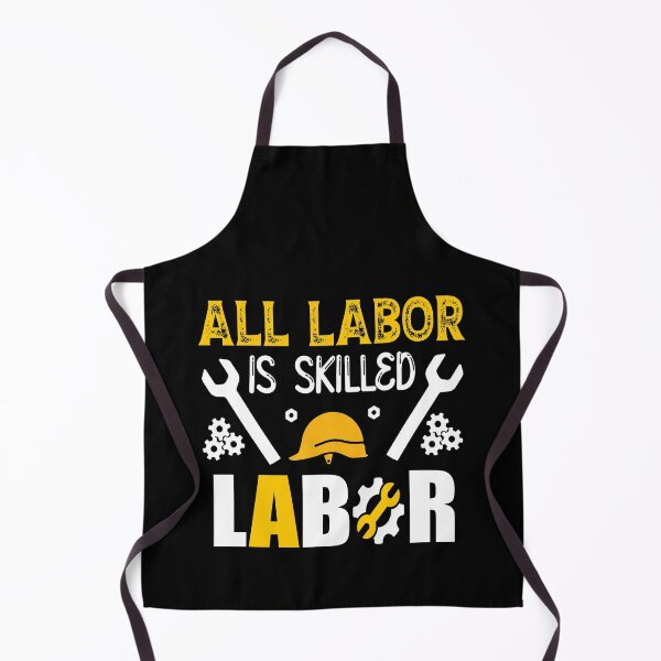 Item preview, All Labor Is Skilled Labor, Labor Day Holiday Gift, Laboring Outfit, Best Workers Gift designed and sold by Mode Tees.