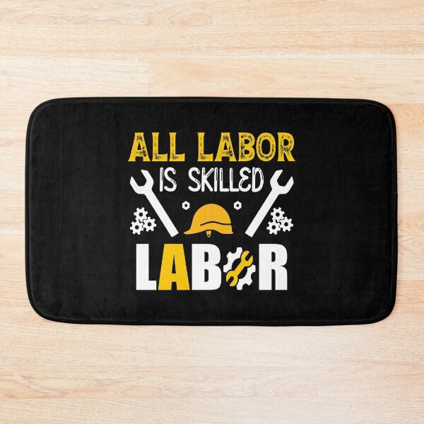 Item preview, All Labor Is Skilled Labor, Labor Day Holiday Gift, Laboring Outfit, Best Workers Gift designed and sold by Mode Tees.