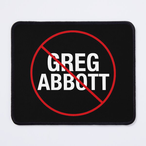 Item preview, Anti Greg Abbott designed and sold by Epic Love Designs.