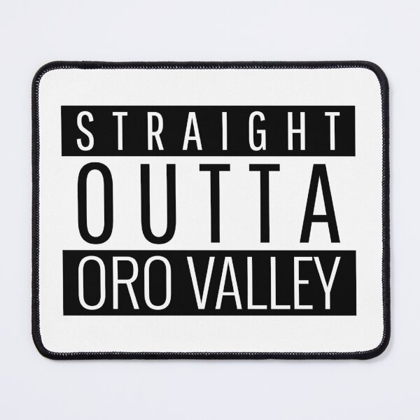 Item preview, Straight Outta Oro Valley Arizona designed and sold by Teelogic.