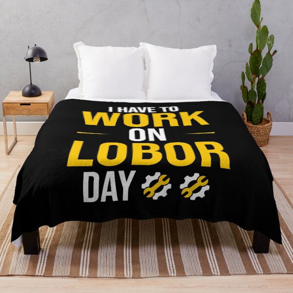 Item preview, I Have To Work On Labor Day, Labor Day Holiday Gift, Laboring Outfit, Best Workers Gift designed and sold by Mode Tees.
