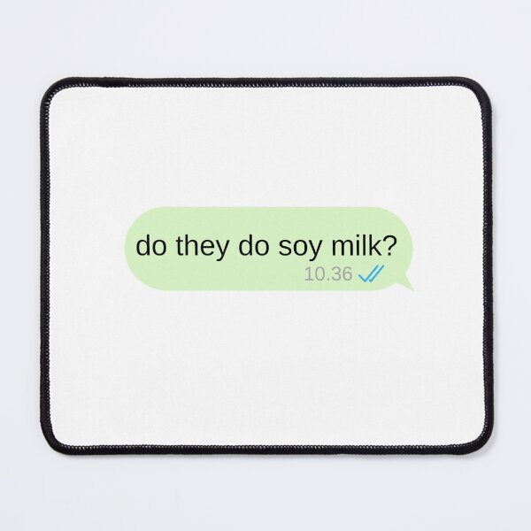 Item preview, Do they do soy milk? Text message designed and sold by choceclairs.