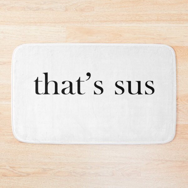 Item preview, "That's Sus" designed and sold by Asaha17.