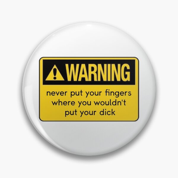 Artikelvorschau, never put your fingers where you wouldn't put your dick entworfen und verkauft von y4h0supercool.