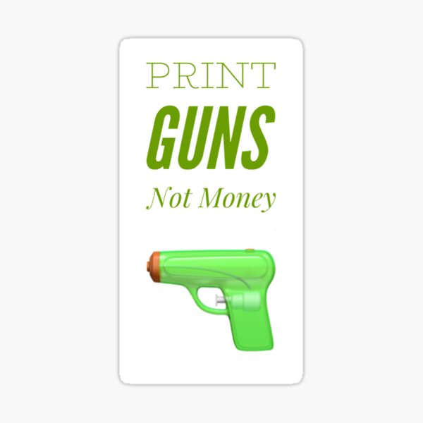 Item preview, Print guns not money  designed and sold by RBiiilal.