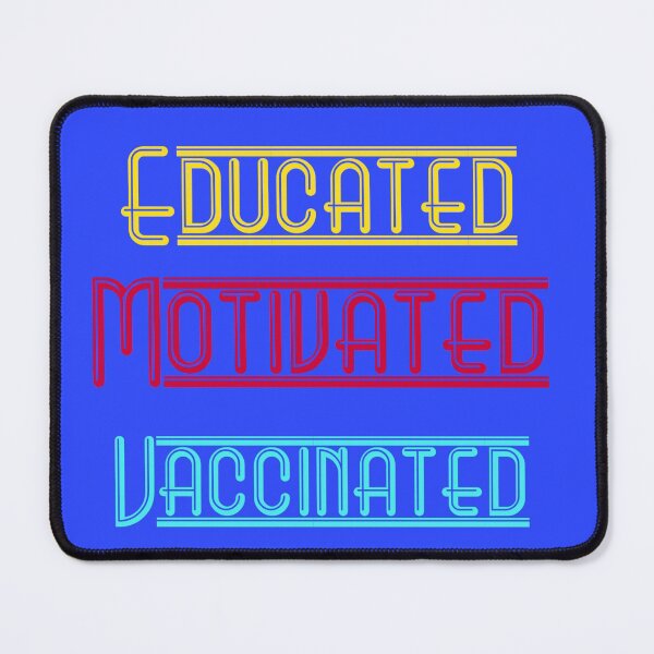 Item preview, Educated Motivated Vaccinated designed and sold by Rritu.