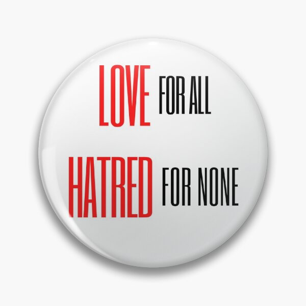 Item preview, LOVE FOR ALL, HATRED FOR NONE designed and sold by SnD4U.