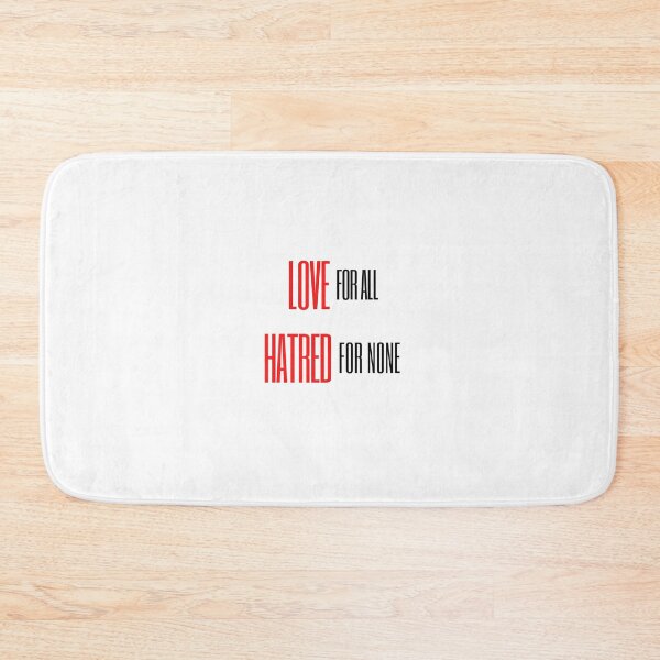 Item preview, LOVE FOR ALL, HATRED FOR NONE designed and sold by SnD4U.