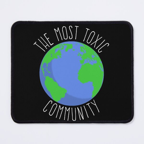 Item preview, Earth. The Most Toxic Community designed and sold by AlexRinzler.