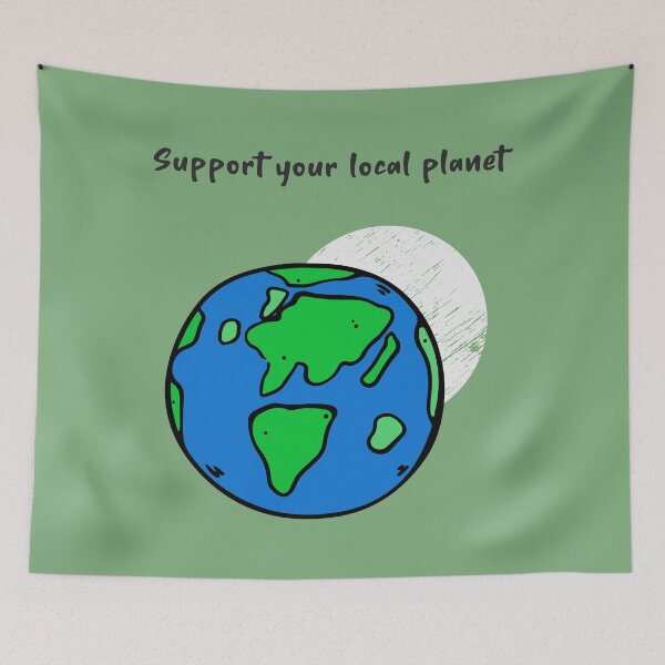 Item preview, Support Your Local Planet. Climate Activist designed and sold by Rebel-Design.