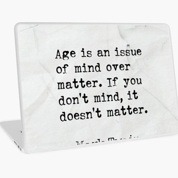 Age is an issue of mind over matter. If you don't mind, it doesn't matter.  Mark Twain quote iPad Case & Skin for Sale by epicpaper quotes