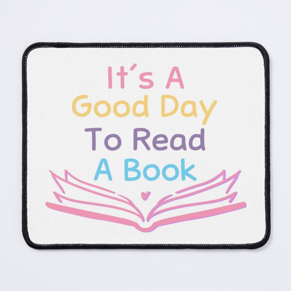 Item preview, It’s a Good Day to Read a Book, Book Lovers, Reading Gifts designed and sold by JustGift.