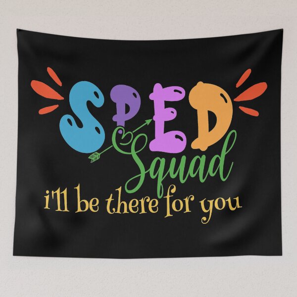 Item preview, Sped Squad - I'll be there for you designed and sold by DsignTByMason.