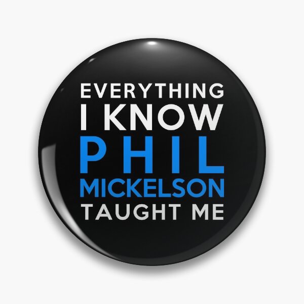 Item preview, Everything I know - Phil Mickelson designed and sold by 2Girls1Shirt.